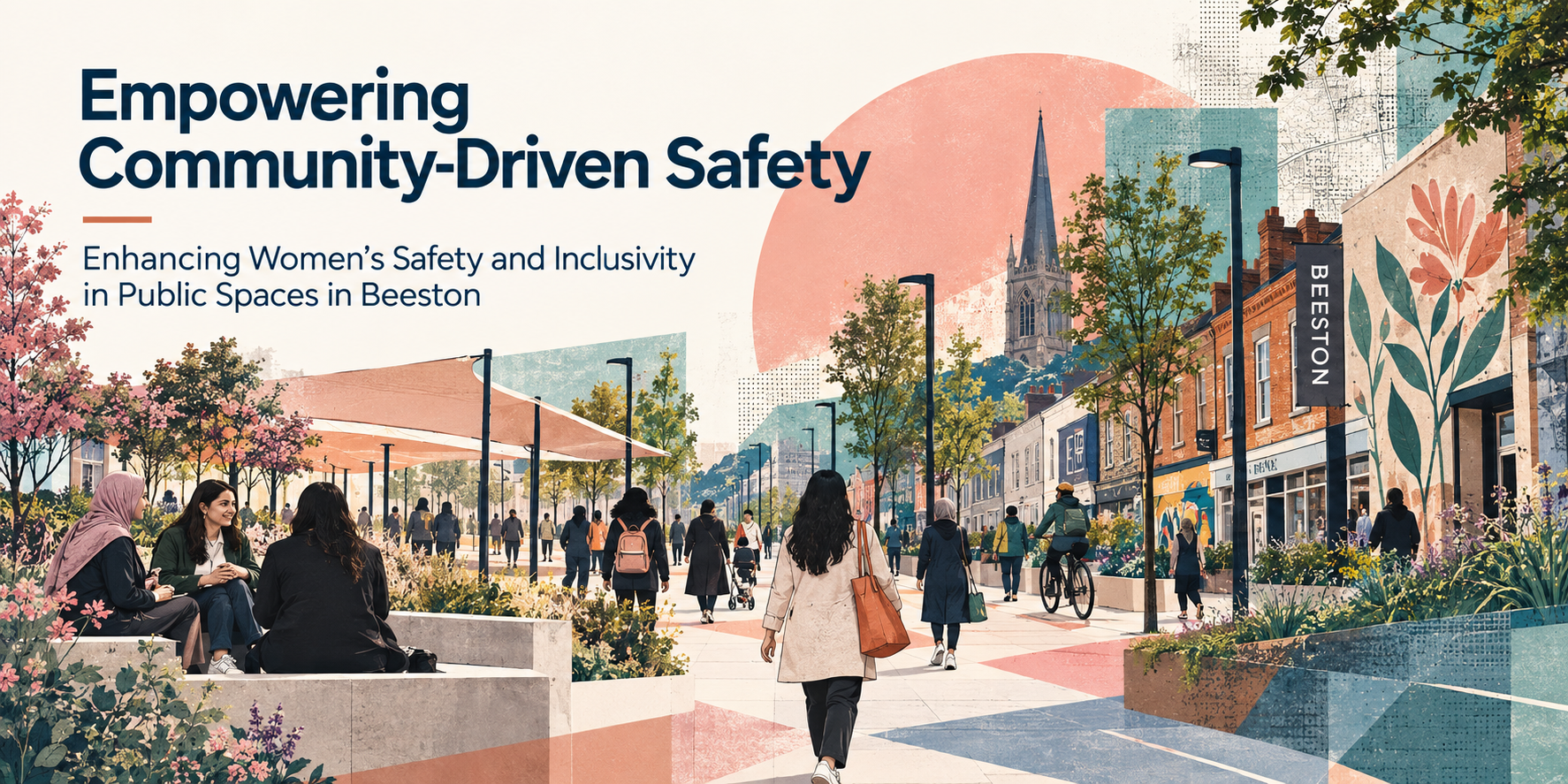 An image of a woman walking in a busy street with the words "Empowering Community-Driven Safety: Enhancing Women’s Safety and Inclusivity in Public Spaces in Beeston"
