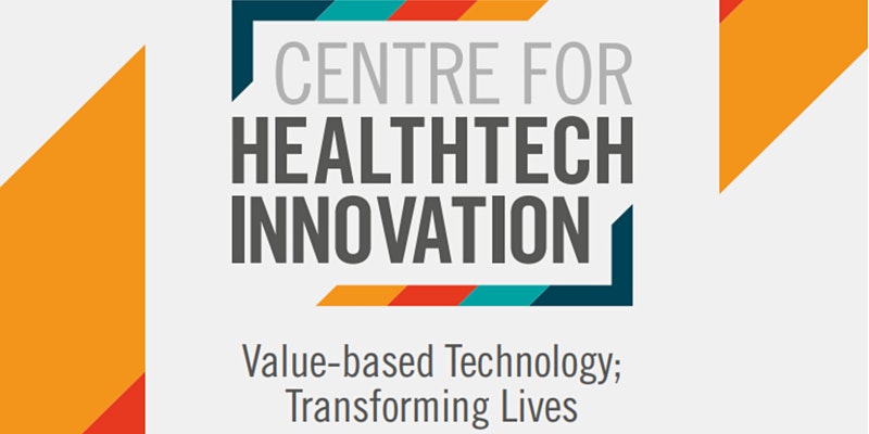 A graphic image with text that says: Centre for HealthTech Innovation. Value-based Technology – Transforming Lives