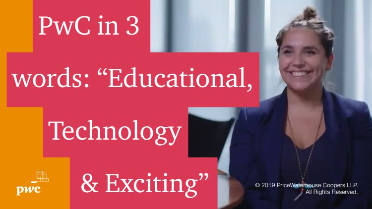 PwC in 3 words: Educational, Technology &amp; Exciting