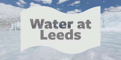 "Water at Leeds" in a wavy banner over a photo of an ice shelf
